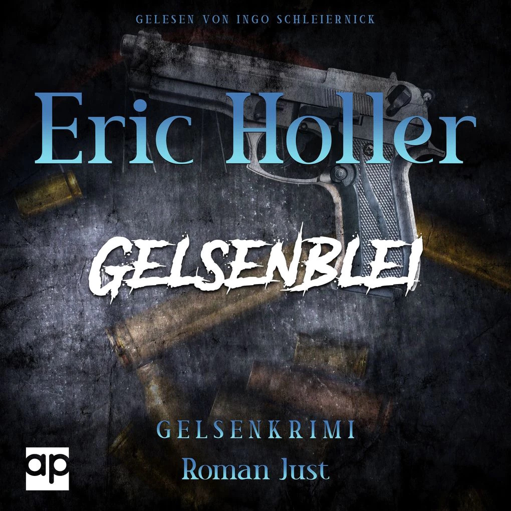 Hörbuch-Cover „Eric Holler: Gelsenblei“ von Roman Just, Gelesen von Ingo Schleiernick