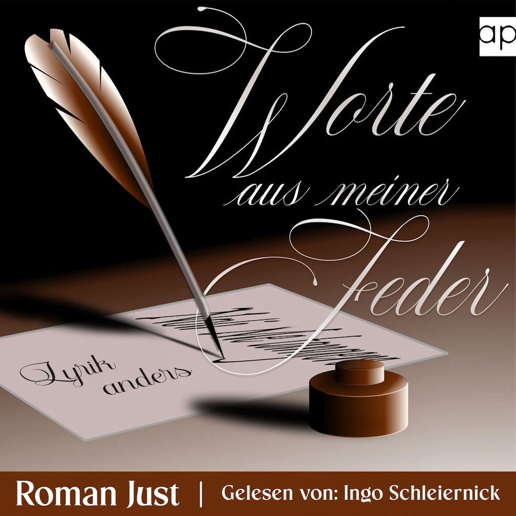 Hörbuch-Cover „Worte aus meiner Feder“ von Roman Just, Gelesen von Ingo Schleiernick
