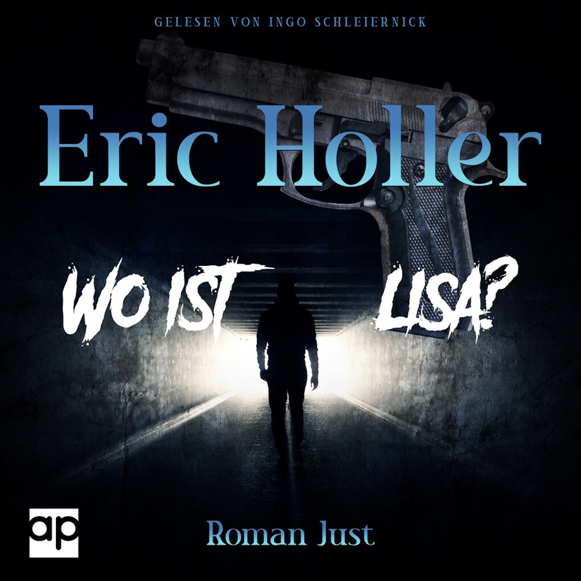 Hörbuch-Cover „Eric Holler: Wo ist Lisa?“ von Roman Just, Gelesen von Ingo Schleiernick