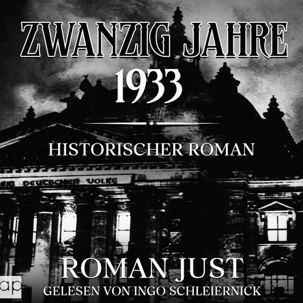 Hörbuch-Cover „Zwanzig Jahre - 1933“ von Roman Just, Gelesen von Ingo Schleiernick