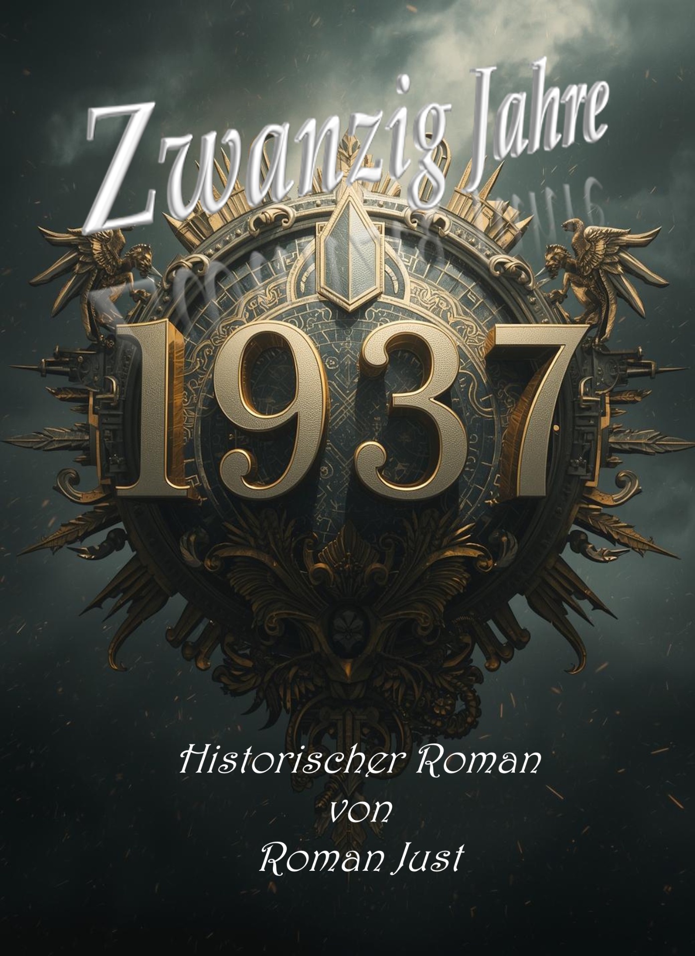 Buchcover »Zwanzig Jahre 1937« – Historischer Roman von Roman Just