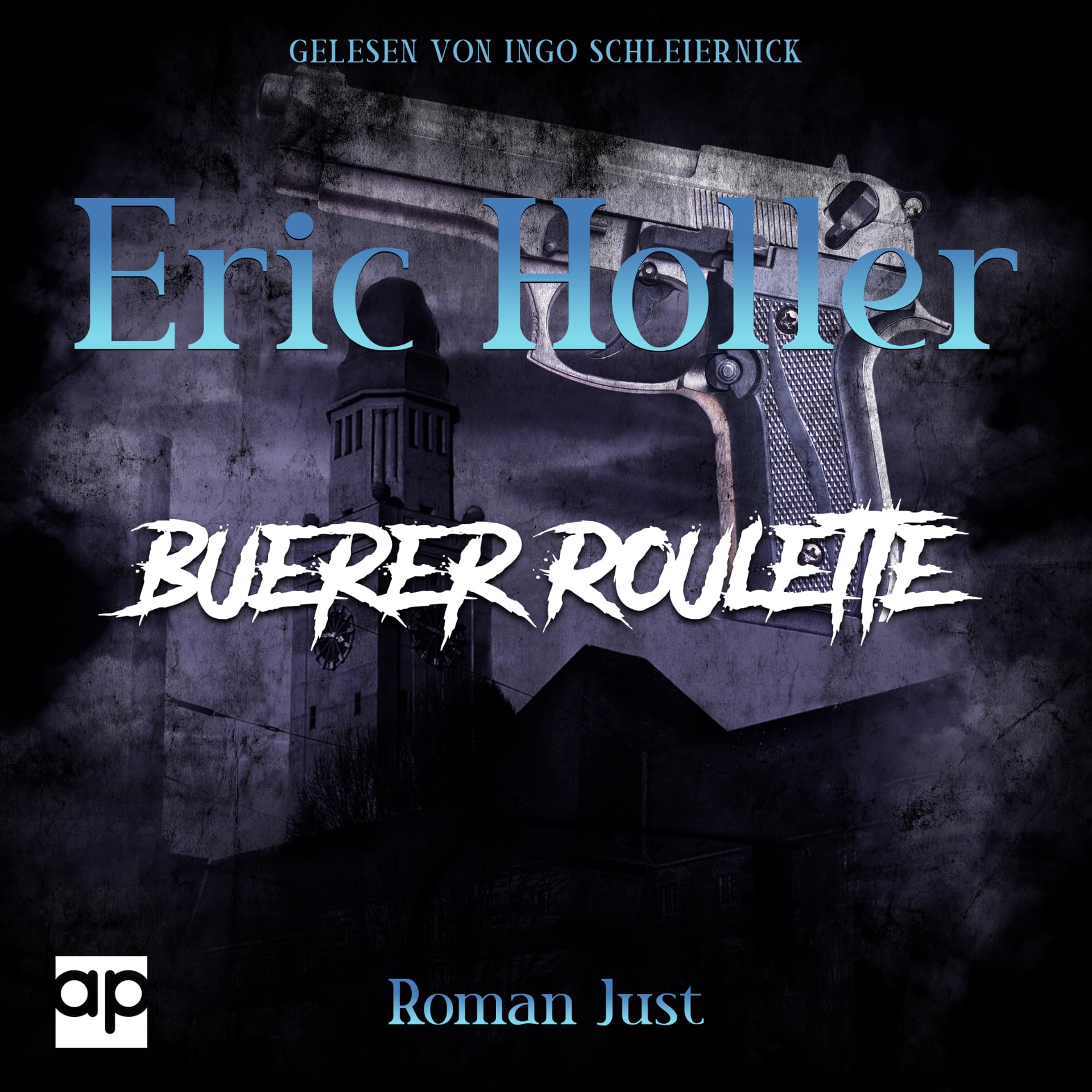 Hörbuch-Cover „Eric Holler: Buerer Roulette“ von Roman Just, Gelesen von Ingo Schleiernick