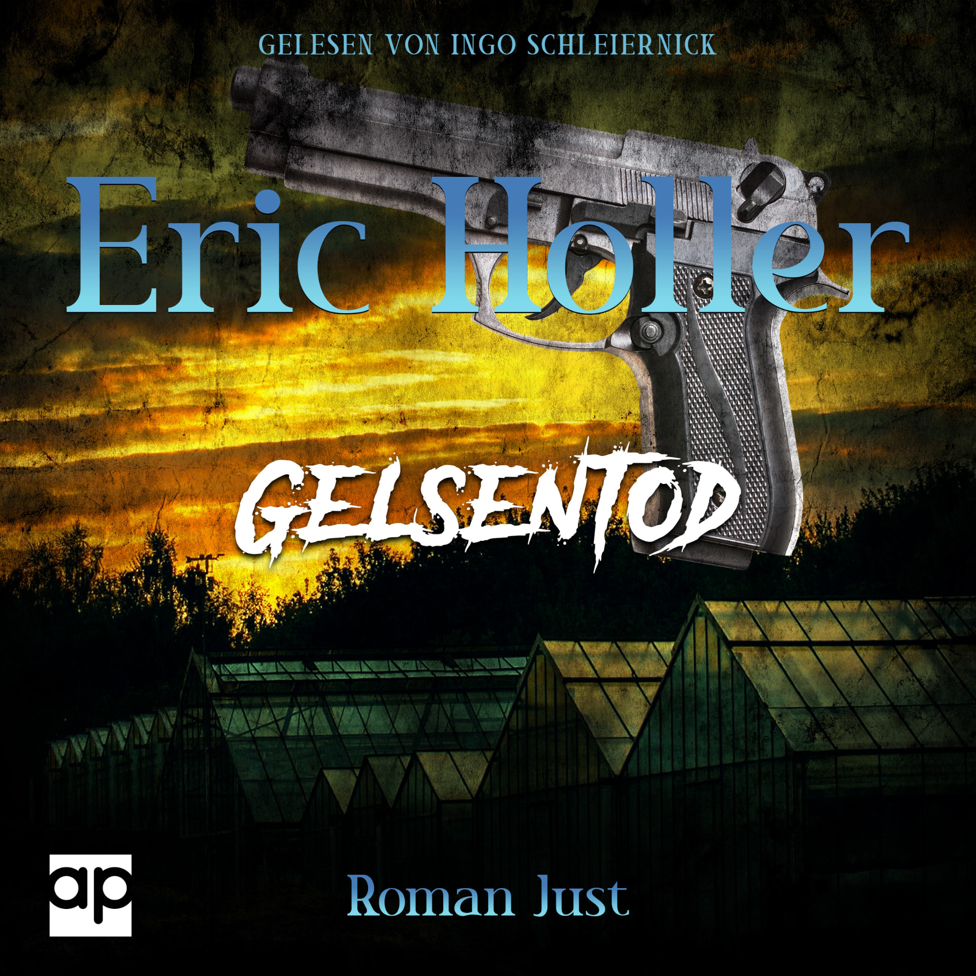 Hörbuch-Cover „Eric Holler: Gelsentod“ von Roman Just, Gelesen von Ingo Schleiernick
