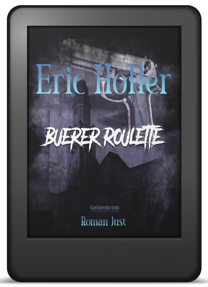 Buchcover Band 6: Eric Holler – Buerer Roulette – Gelsenkrimi von Roman Just als E-Book
