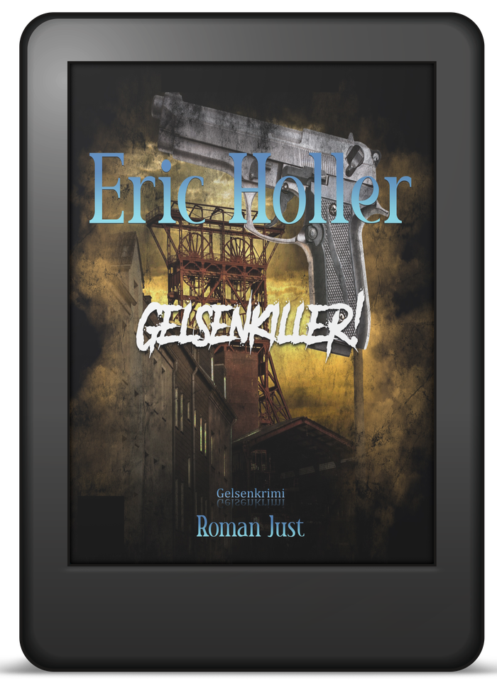 Buchcover Band 3: Eric Holler – Gelsenkiller – Gelsenkrimi von Roman Just als E-Book