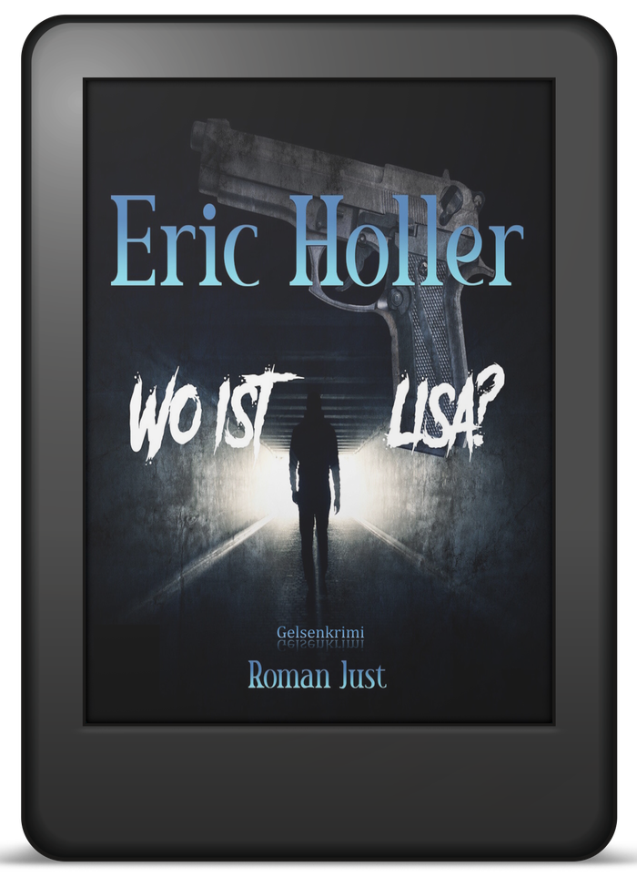 Buchcover Band 1: Eric Holler – Wo ist Lisa? – Gelsenkrimi von Roman Just als E-Book