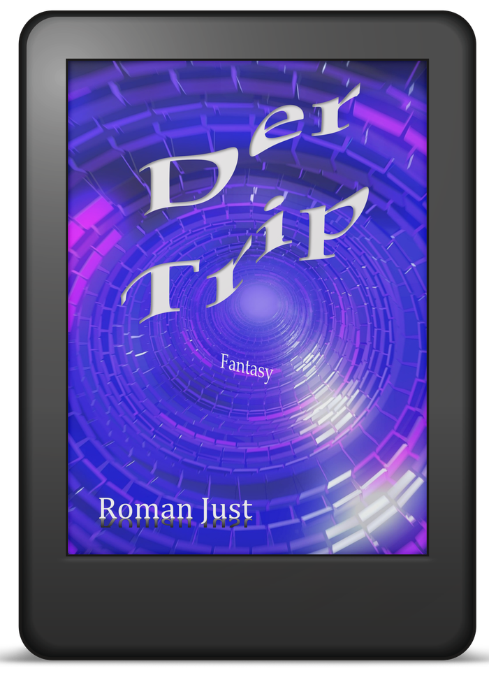Buchcover »Der Trip« von Roman Just – Fantasy-Roman als E-Book