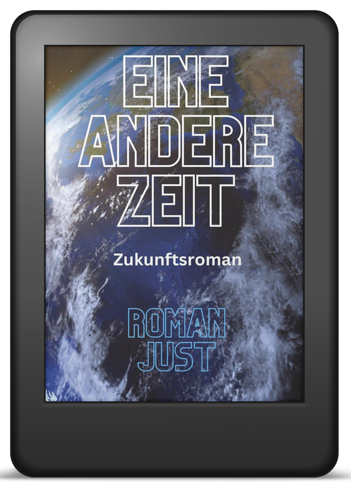 Buchcover »Eine andere Zeit« von Roman Just – Zukunftsroman / Fantasy als E-Book
