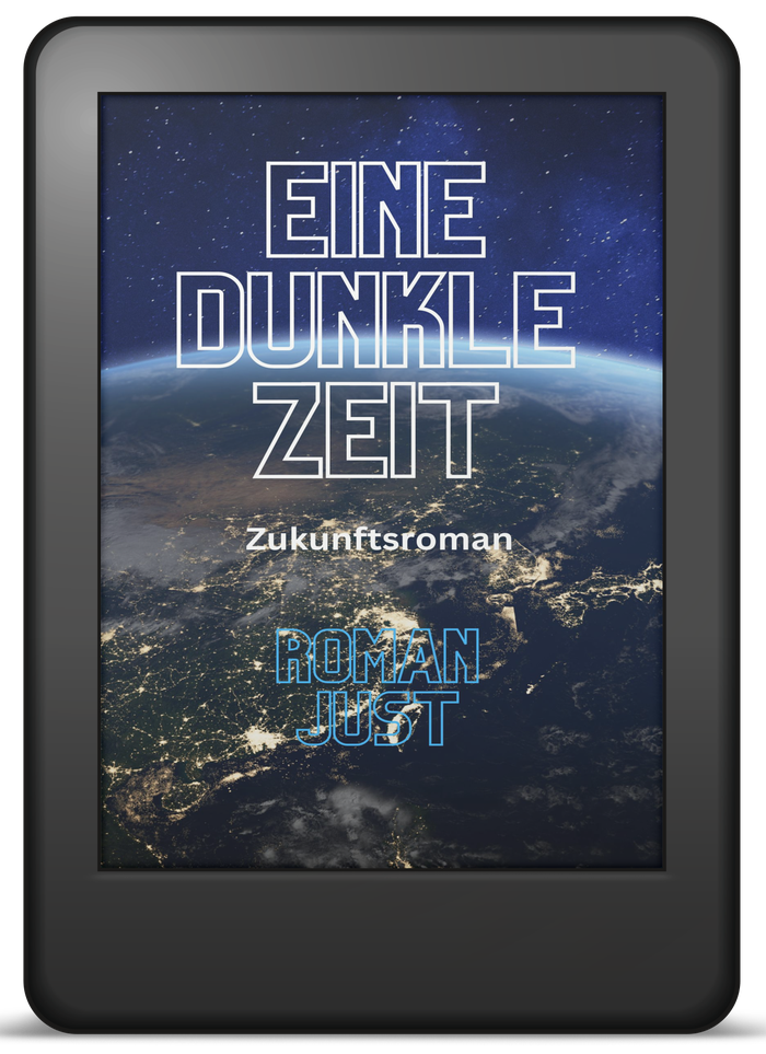 Buchcover »Eine dunkle Zeit« von Roman Just – Zukunftsroman / Fantasy als E-Book