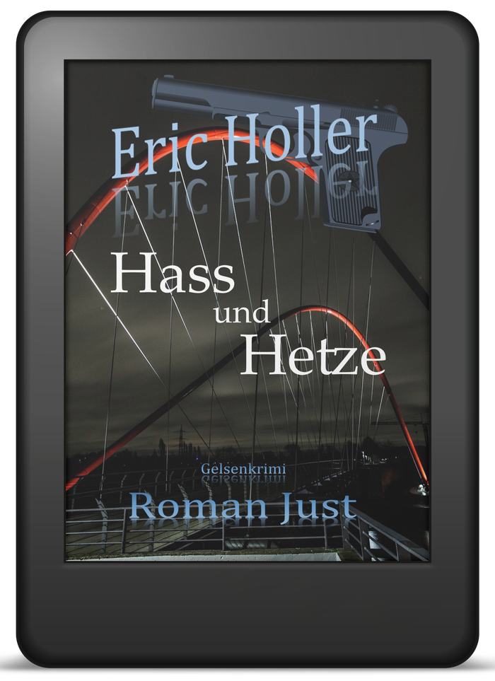 Buchcover Band 4: Eric Holler – Hass und Hetze – Gelsenkrimi von Roman Just als E-Book