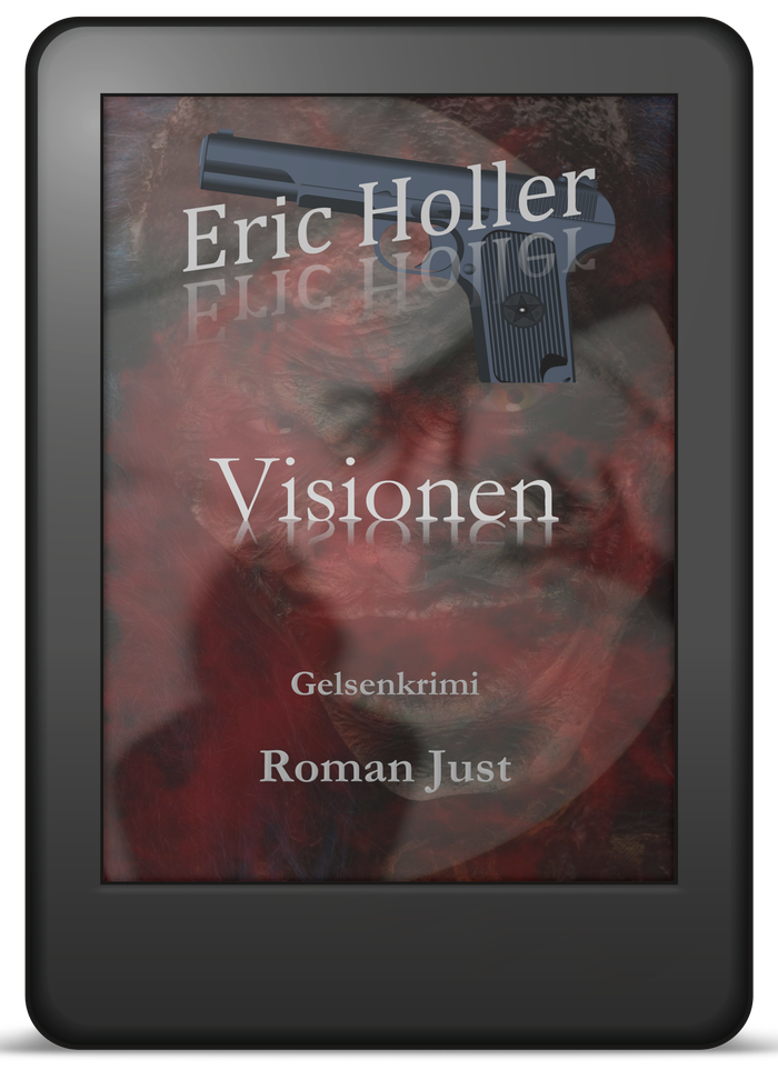 Buchcover Band 2: Eric Holler – Visionen – Gelsenkrimi von Roman Just als E-Book