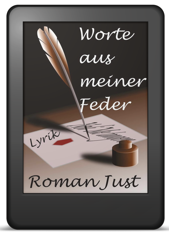 Buchcover »Worte aus meiner Feder« von Roman Just – Lyrik als E-Book